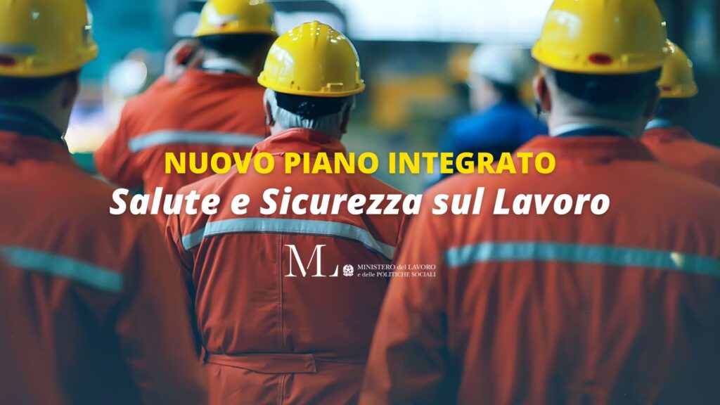 Al via il Piano Integrato per la Salute e la Sicurezza sul Lavoro